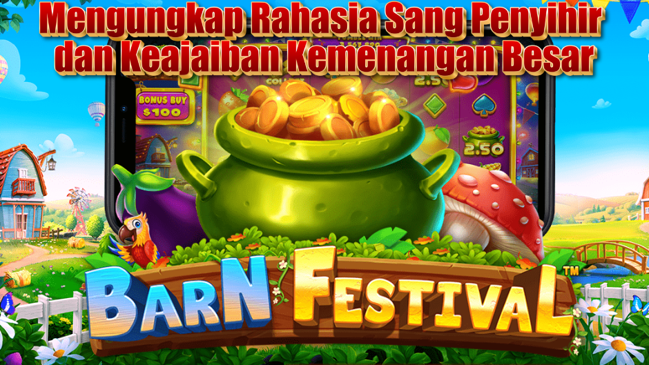 MENGUNGKAP RAHASIA BARN FESTIVAL MENANG BESAR