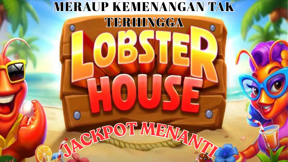 MERAUP JACKPOT TAK TERHINGGA DI LOBSTER HOUSE